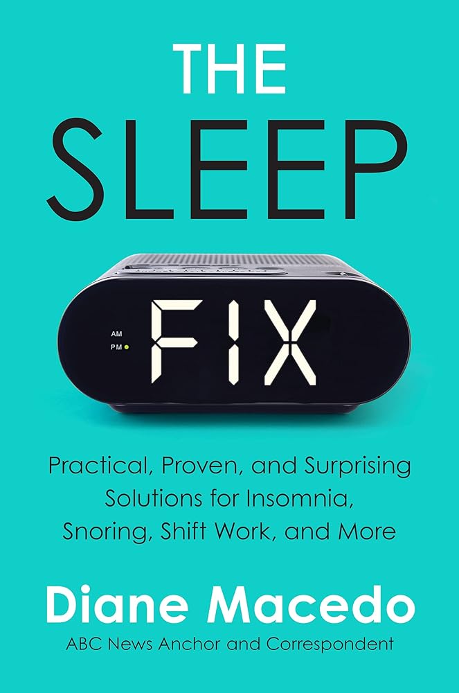 The Sleep Fix: Practical, Proven, and Surprising Solutions for Insomnia, Snoring, Shift Work, and More cover image