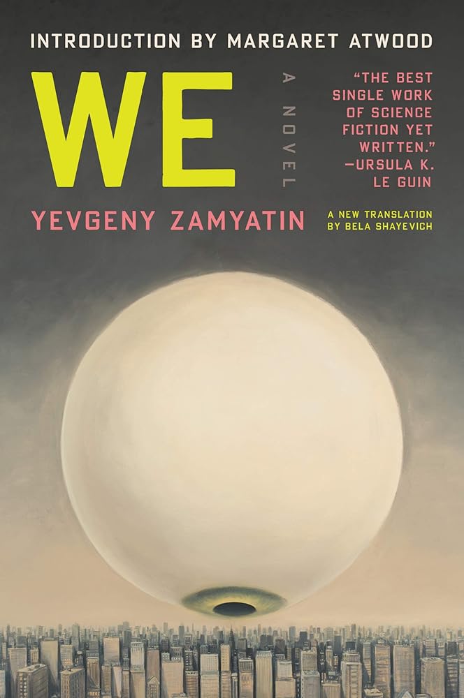 We: A Dystopian Novel That Inspired 1984 by George Orwell, Newly Translated with an Introduction by Margaret Atwood and an Afterword by Ursula K. Le Guin cover image