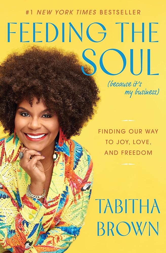 Feeding the Soul (Because It's My Business): Finding Our Way to Joy, Love, and Freedom (A Feeding the Soul Book) cover image