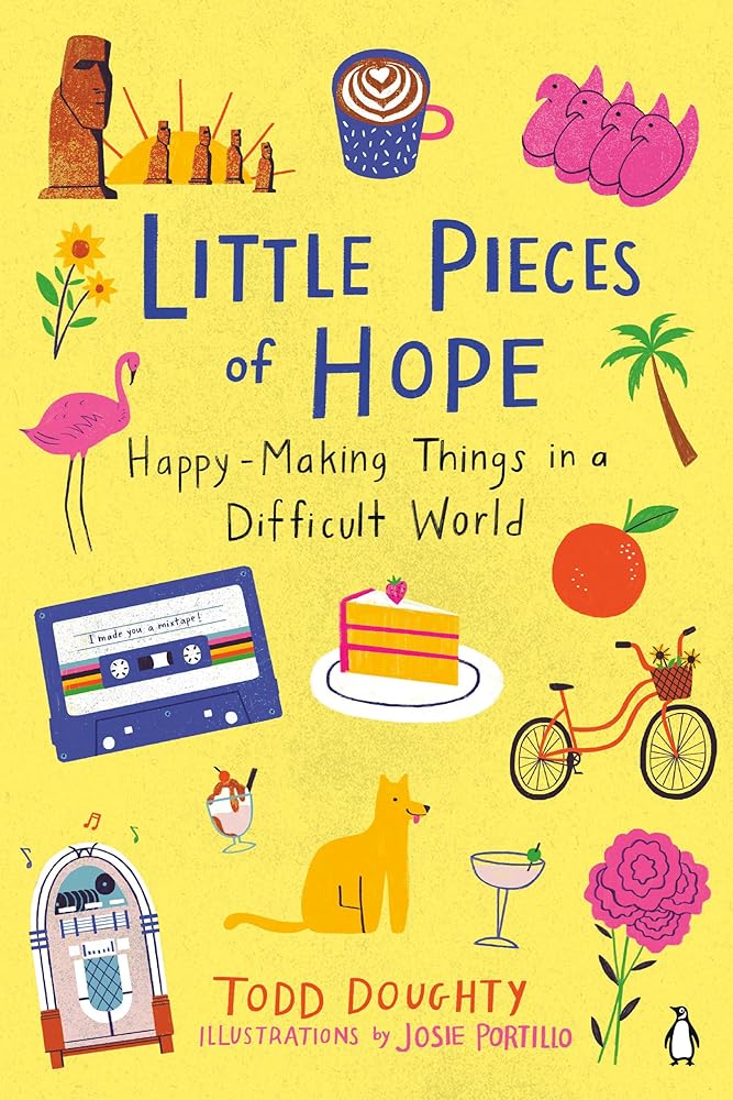 Little Pieces of Hope: Happy-Making Things in a Difficult World cover image