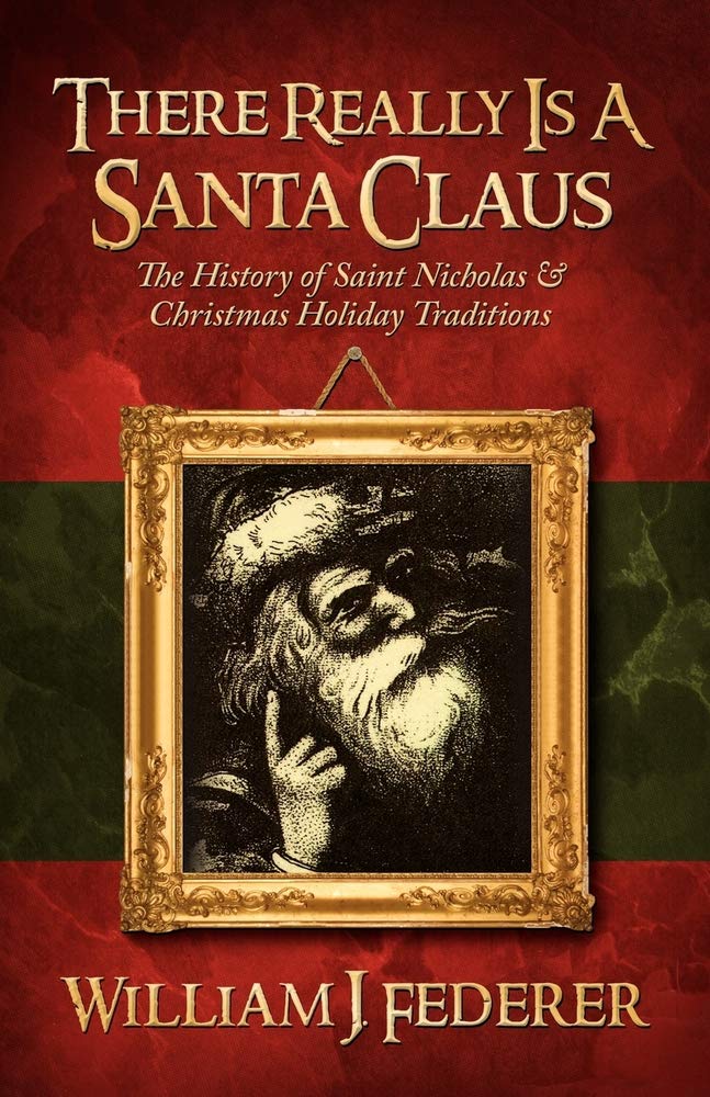 There Really is a Santa Claus - History of Saint Nicholas & Christmas Holiday Traditions cover image