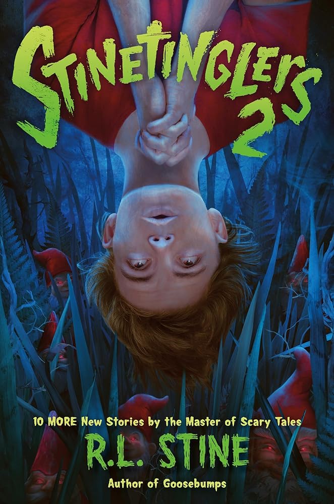 Stinetinglers 2: 10 MORE New Stories by the Master of Scary Tales cover image