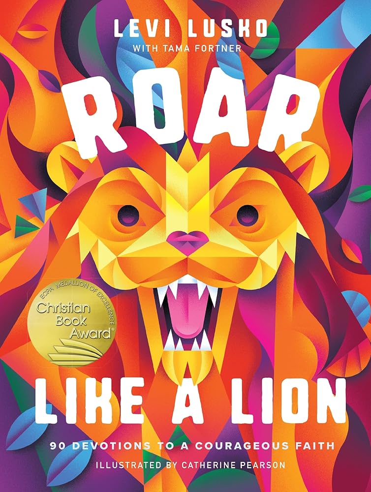Roar Like a Lion: 90 Devotions to a Courageous Faith cover image