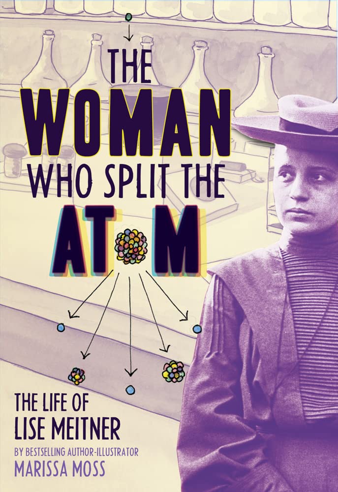 The Woman Who Split the Atom: The Life of Lise Meitner cover image