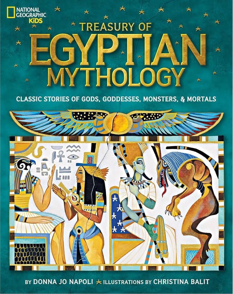 Treasury of Egyptian Mythology: Classic Stories of Gods, Goddesses, Monsters & Mortals (National Geographic Kids) cover image