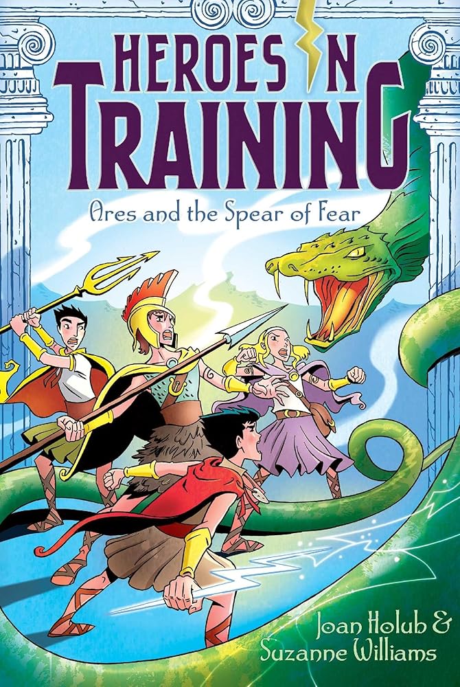 Ares and the Spear of Fear (7) (Heroes in Training) cover image