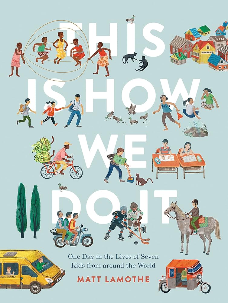 This Is How We Do It: One Day in the Lives of Seven Kids from around the World (Easy Reader Books, Children Around the World Books, Preschool Prep Books) cover image