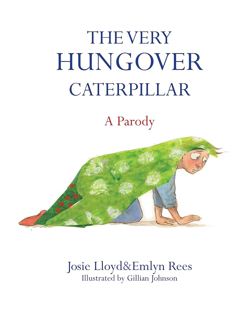 The Very Hungover Caterpillar: A Parody cover image