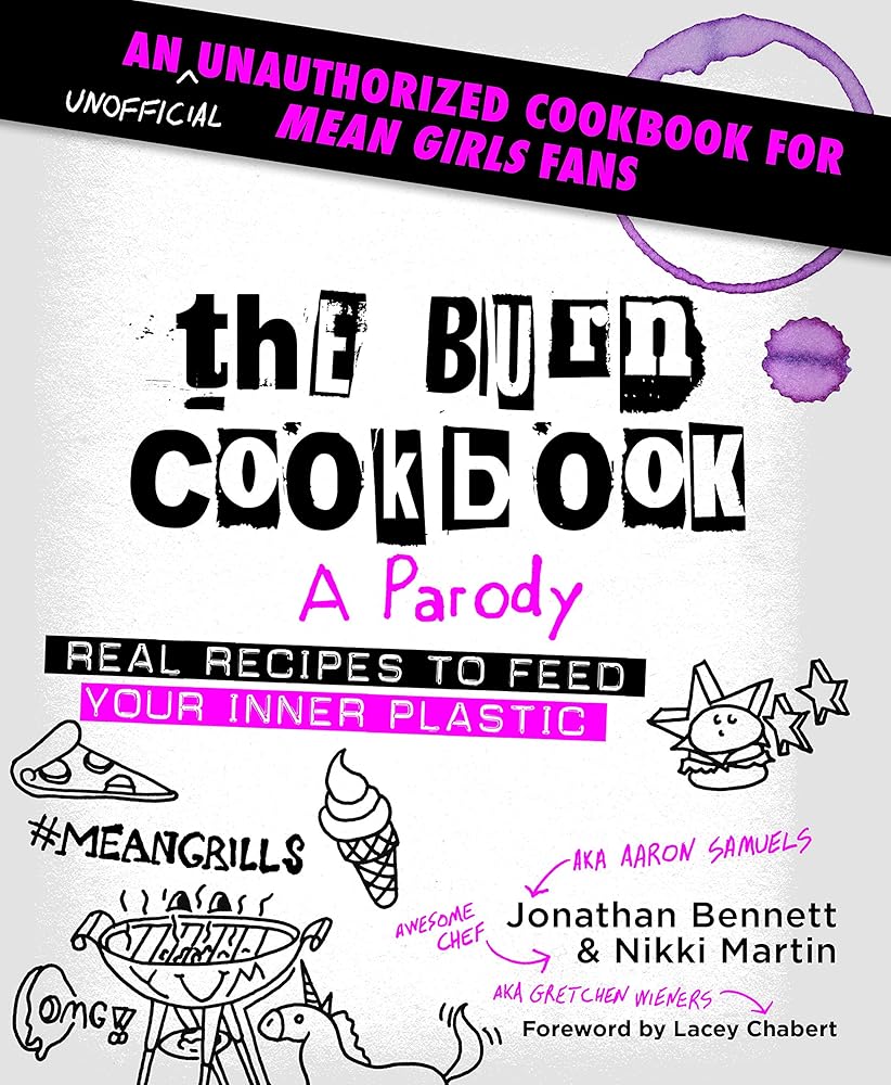 The Burn Cookbook: An Unofficial Unauthorized Cookbook for Mean Girls Fans cover image