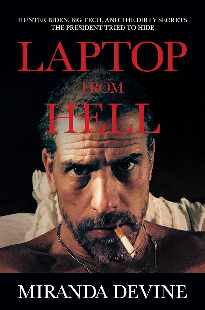 Laptop from Hell: Hunter Biden, Big Tech, and the Dirty Secrets the President Tried to Hide cover image
