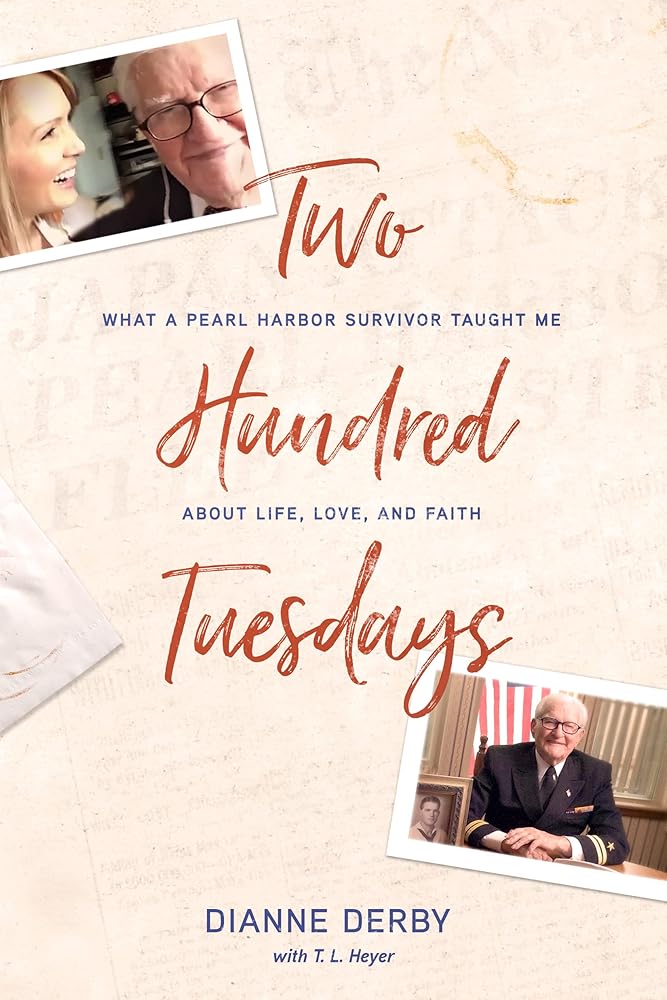 Two Hundred Tuesdays: What a Pearl Harbor Survivor Taught Me about Life, Love, and Faith cover image