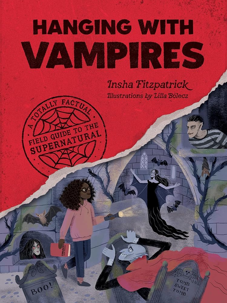 Hanging with Vampires: A Totally Factual Field Guide to the Supernatural cover image