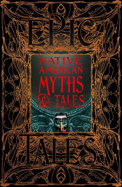 Native American Myths And Tales (Gothic Fantasy)