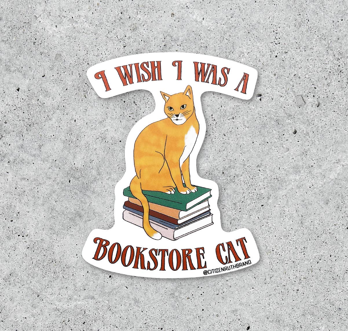 I Wish I Was a Bookstore Cat vinyl sticker