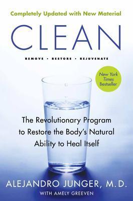 Clean: The Revolutionary Program to Restore the Body&apos;s Natural Ability to Heal Itself cover image