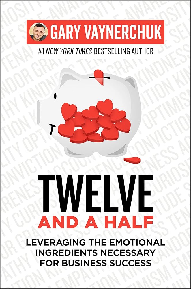 Twelve and a Half: Leveraging the Emotional Ingredients Necessary for Business Success cover image