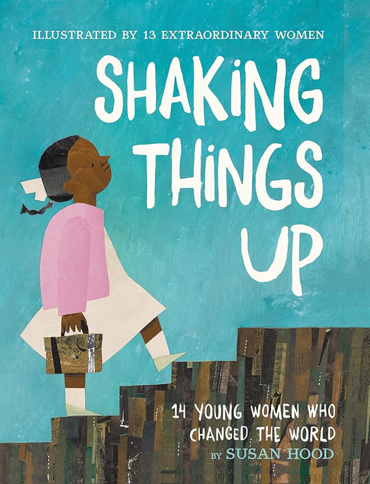 Shaking Things Up: 14 Young Women Who Changed the World cover image