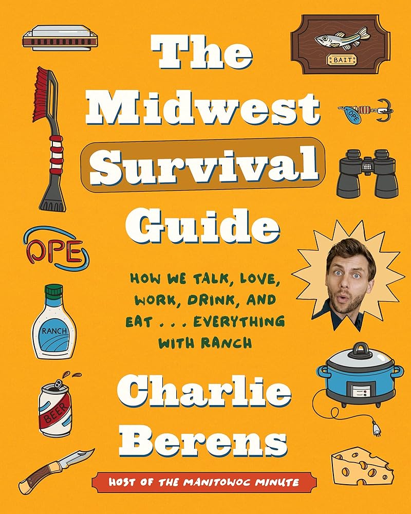 The Midwest Survival Guide: How We Talk, Love, Work, Drink, and Eat . . . Everything with Ranch cover image