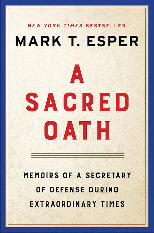 A Sacred Oath: Memoirs of a Secretary of Defense During Extraordinary Times cover image