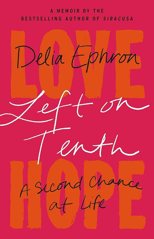 Left on Tenth: A Second Chance at Life: A Memoir cover image
