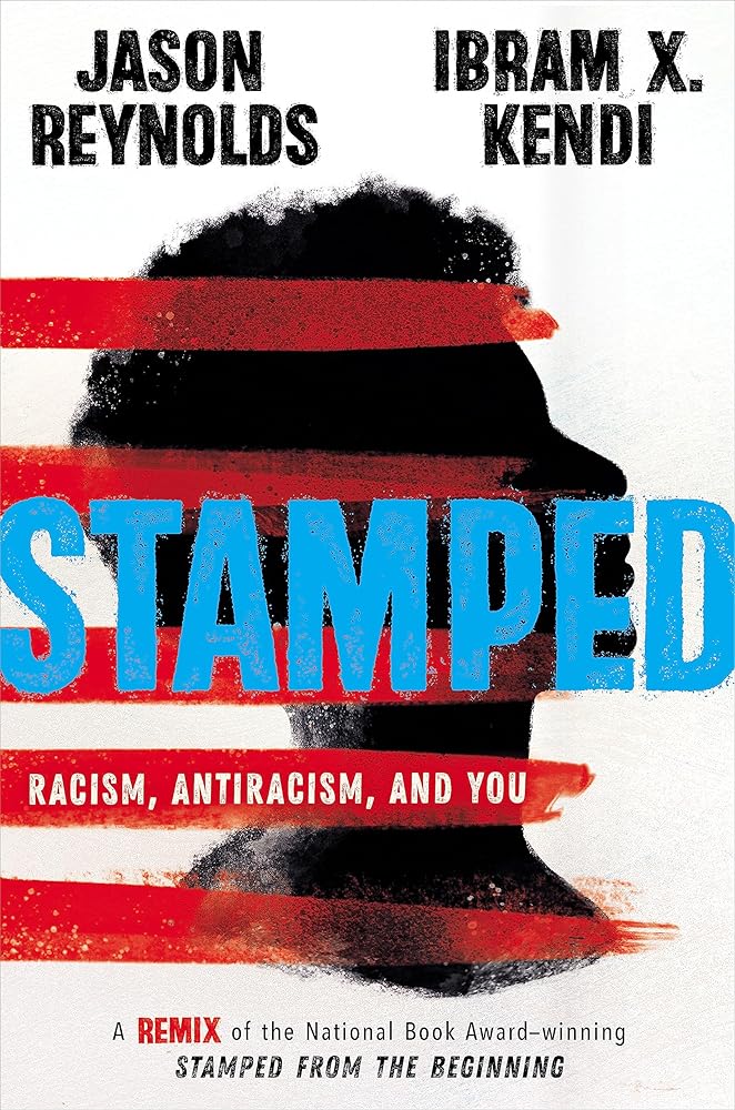 Stamped: Racism, Antiracism, and You: A Remix of the National Book Award-winning Stamped from the Beginning cover image