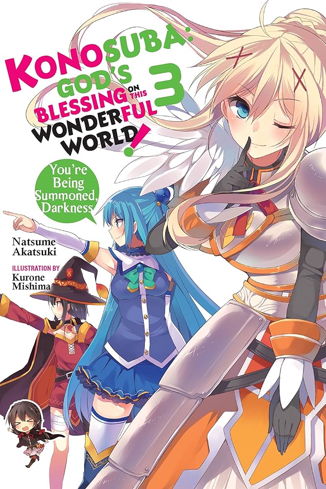 Konosuba: God's Blessing on This Wonderful World!, Vol. 3 (light novel): You're Being Summoned, Darkness (Volume 3) (Konosuba (light novel), 3) cover image