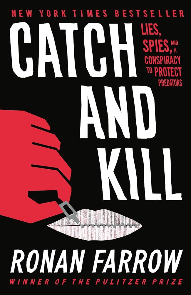 Catch and Kill: Lies, Spies, and a Conspiracy to Protect Predators cover image