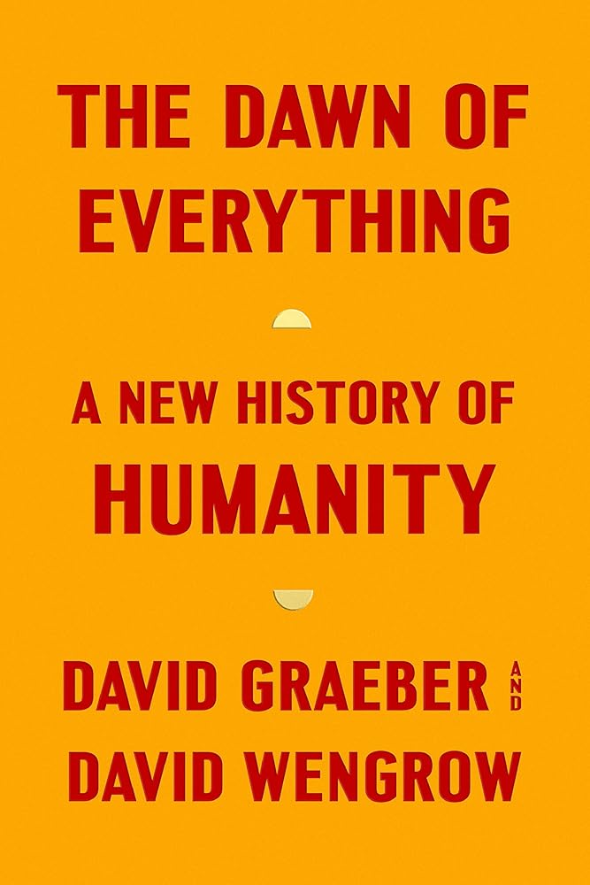 The Dawn of Everything: A New History of Humanity cover image