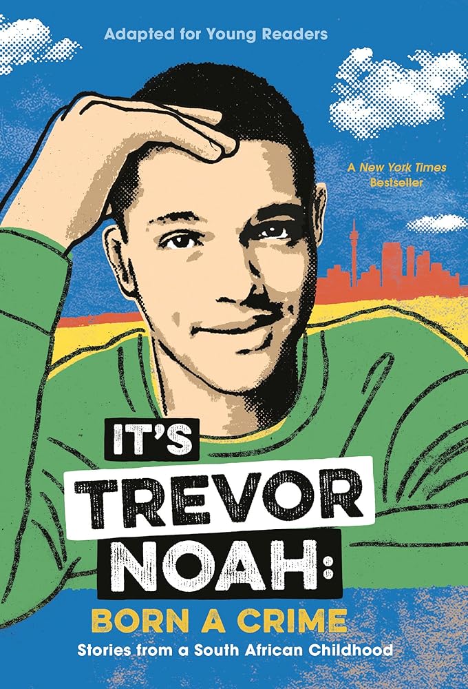 It's Trevor Noah: Born a Crime: Stories from a South African Childhood (Adapted for Young Readers) cover image