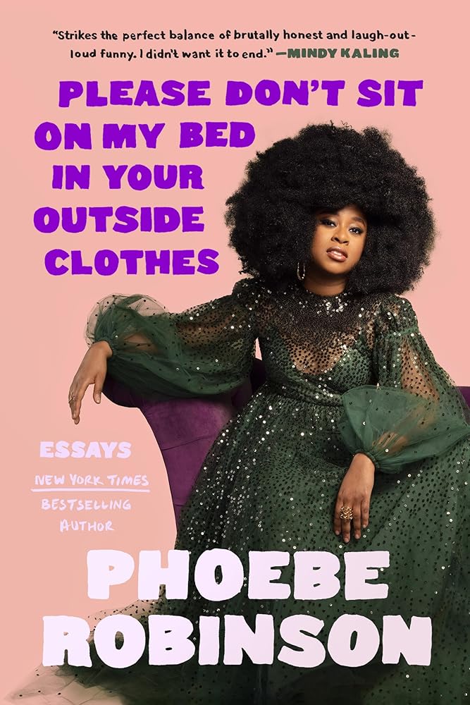 Please Don't Sit on My Bed in Your Outside Clothes: Essays cover image