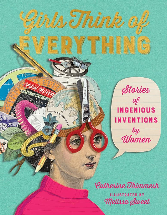 Girls Think of Everything: Stories of Ingenious Inventions by Women cover image