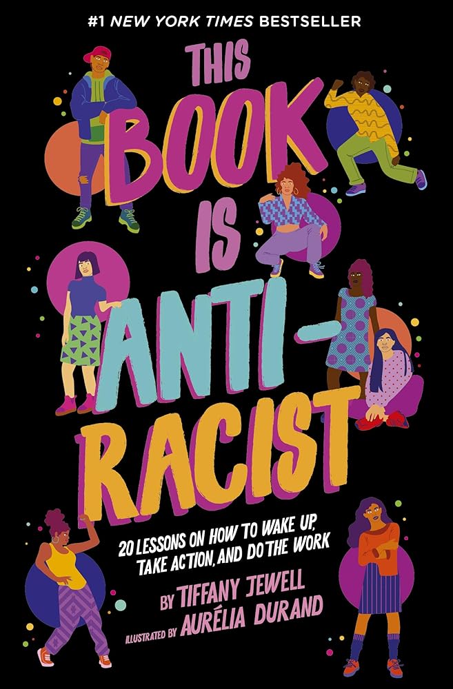 This Book Is Anti-Racist: 20 Lessons on How to Wake Up, Take Action, and Do The Work (Volume 1) (Empower the Future, 1) cover image