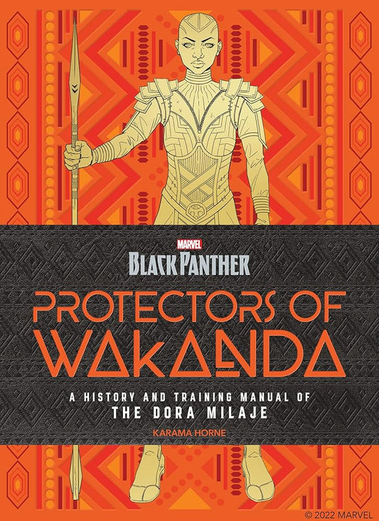 Black Panther: Protectors of Wakanda: A History and Training Manual of the Dora Milaje from the Marvel Universe (Backpanther) cover image