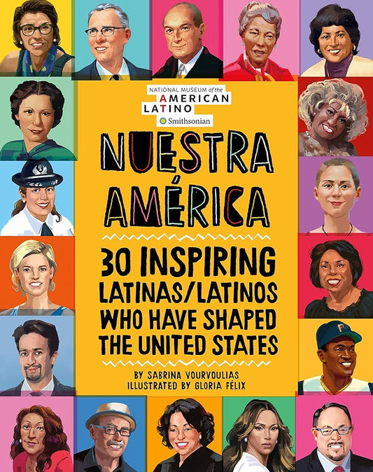 Nuestra América: 30 Inspiring Latinas/Latinos Who Have Shaped the United States cover image