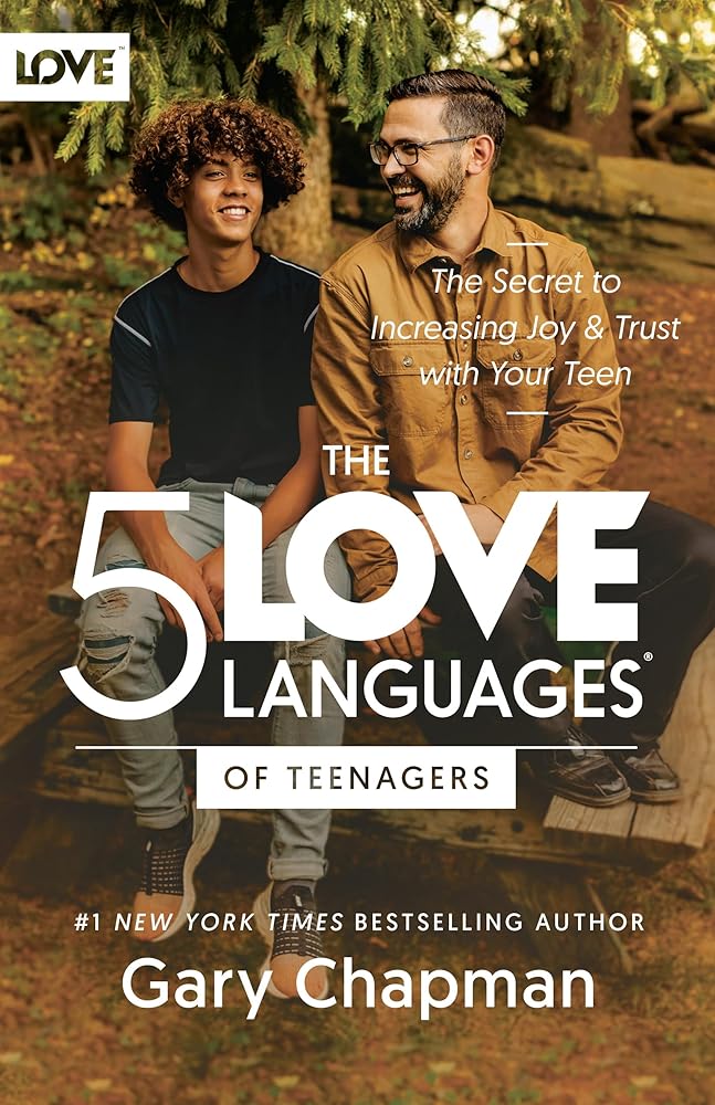 The 5 Love Languages of Teenagers: The Secret to Increasing Joy and Trust with Your Teen cover image