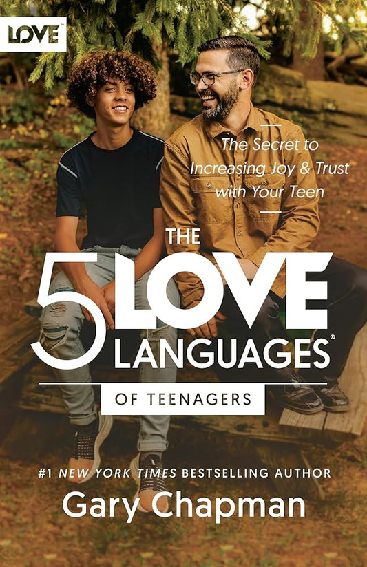 The 5 Love Languages of Teenagers: The Secret to Increasing Joy and Trust with Your Teen cover image