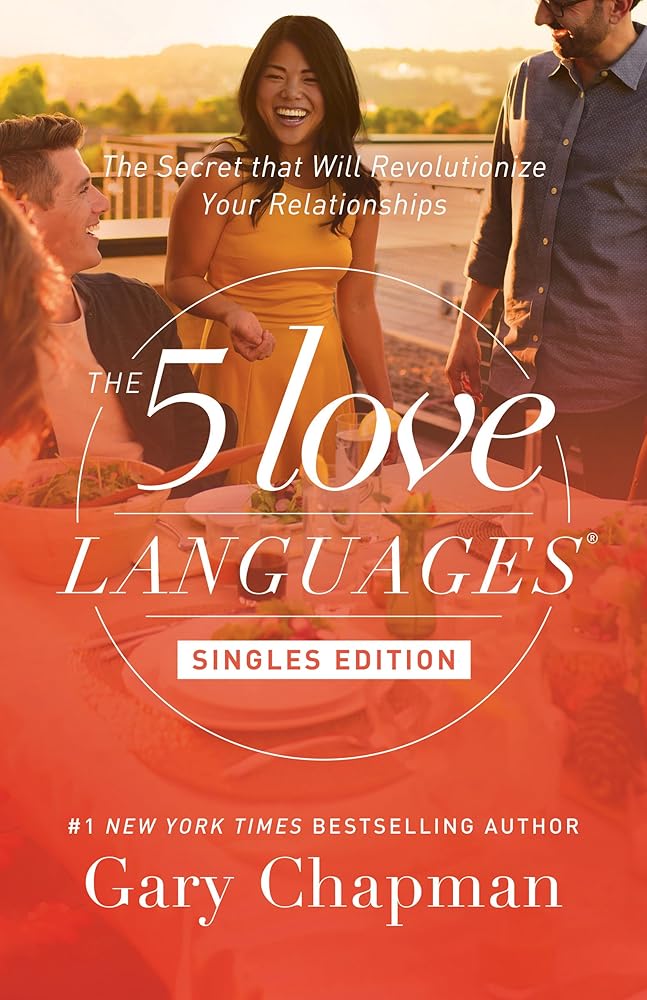 The 5 Love Languages Singles Edition: The Secret that Will Revolutionize Your Relationships cover image