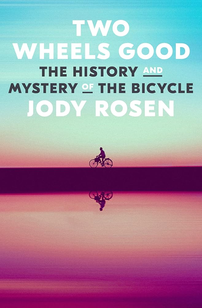 Two Wheels Good: The History and Mystery of the Bicycle cover image