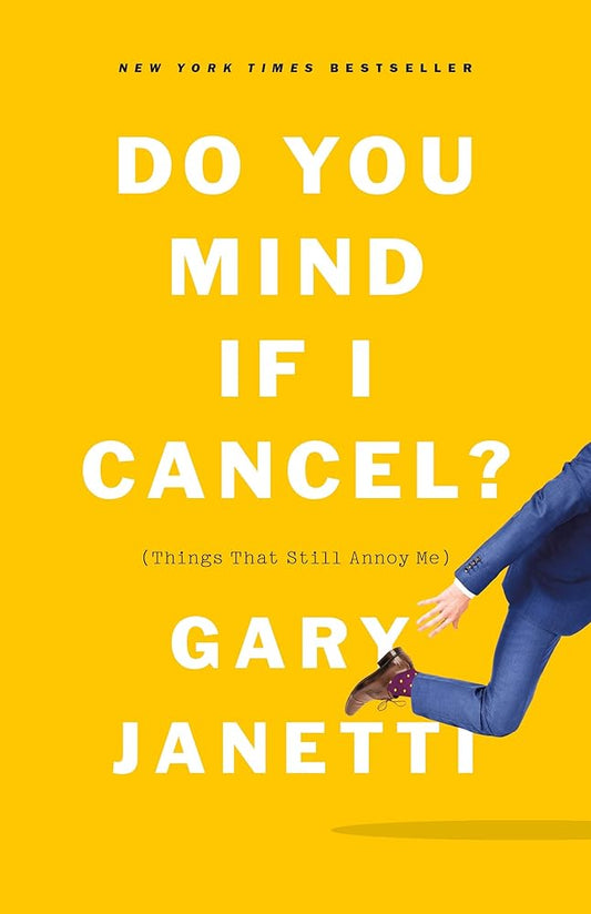 Do You Mind If I Cancel?: (Things That Still Annoy Me) cover image