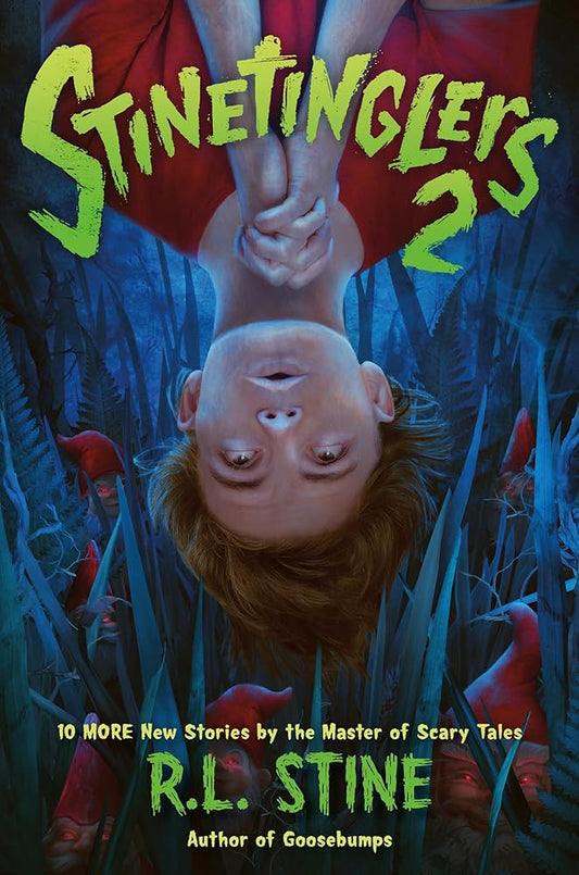 Stinetinglers 2: 10 MORE New Stories by the Master of Scary Tales cover image