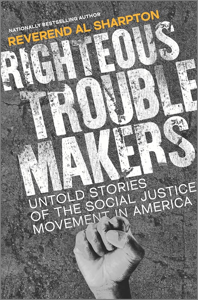 Righteous Troublemakers: Untold Stories of the Social Justice Movement in America cover image