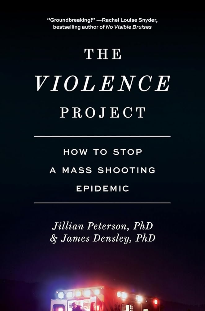 The Violence Project: How to Stop a Mass Shooting Epidemic cover image