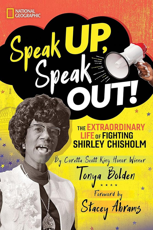Speak Up, Speak Out!: The Extraordinary Life of Fighting Shirley Chisholm cover image