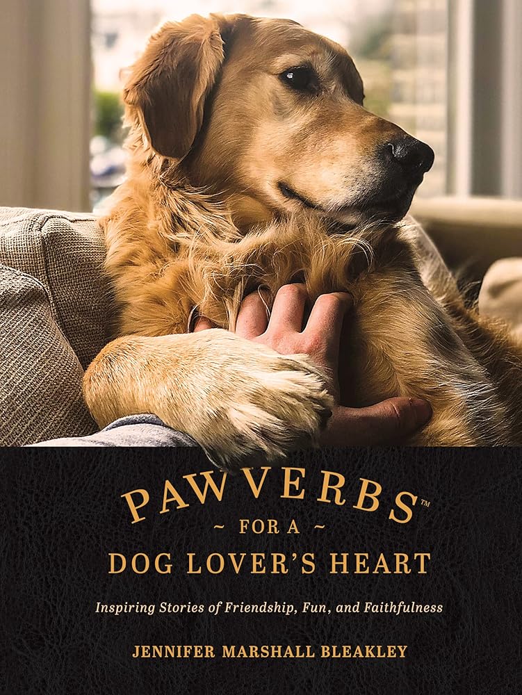 Pawverbs for a Dog Lover’s Heart: Inspiring Stories of Friendship, Fun, and Faithfulness cover image