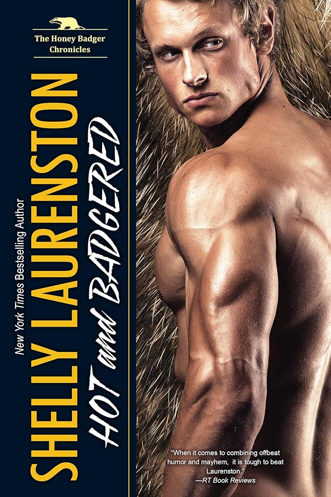 Hot and Badgered: A Honey Badger Shifter Romance (The Honey Badger Chronicles) cover image