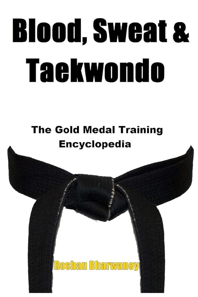Blood, Sweat & Taekwondo: The Gold Medal Training Encyclopedia cover image