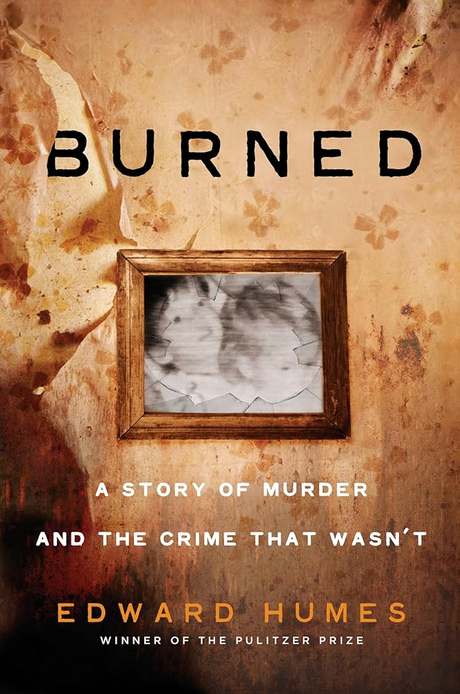 Burned: A Story of Murder and the Crime That Wasn't cover image