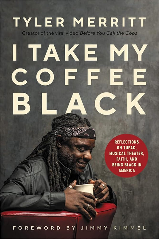 I Take My Coffee Black: Reflections on Tupac, Musical Theater, Faith, and Being Black in America cover image
