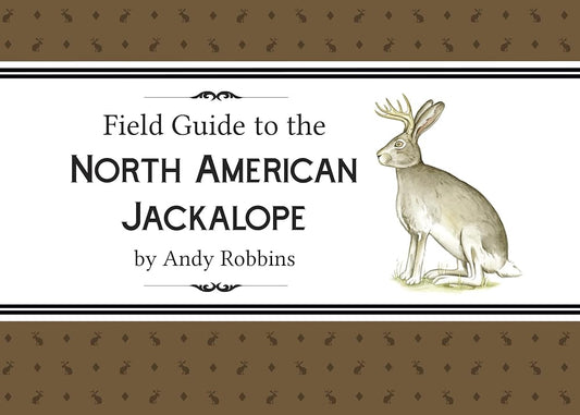 Field Guide to the North American Jackalope: Updated Edition cover image