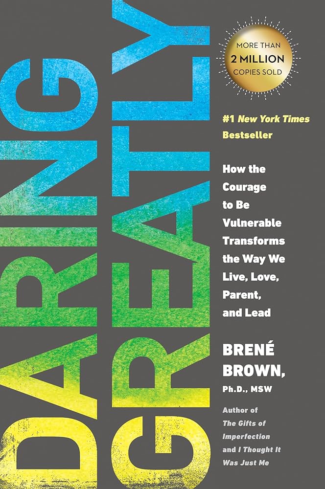 Daring Greatly: How the Courage to Be Vulnerable Transforms the Way We Live, Love, Parent, and Lead cover image